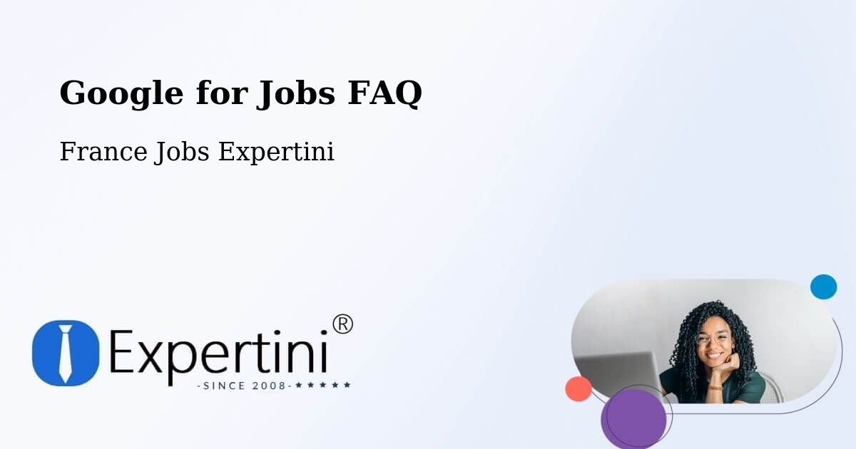 Google for Jobs FAQ - France Jobs Expertini